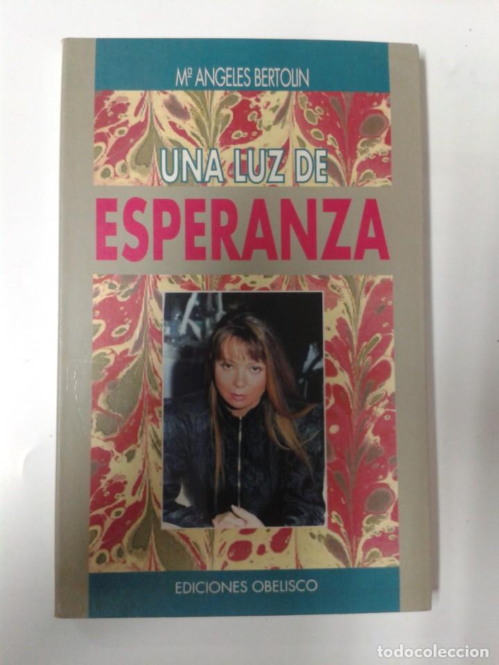 Libros: UNA LUZ DE ESPERANZA - M&ordf; ANGELES BERTOL&Iacute;N - EDICIONES OBELISCO - Foto 1