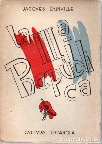 Libros: LA TERCERA REPUBLICA. - BAINVILLE, Jacques. - Foto 1