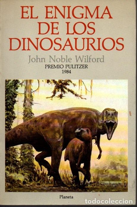 Libros: EL ENIGMA DE LOS DINOSAURIOS. - NOBLE WILFORD, John. - Foto 1