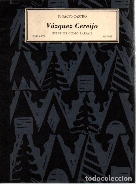 Libros: VAZQUEZ CEREIJO. INTERIOR COMO PAISAJE. - CASTRO, Ignacio. - Foto 1