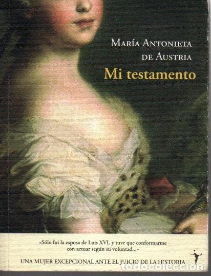 Libros: MI TESTAMENTO. - MARIA ANTONIETA DE AUSTRIA. - Foto 1