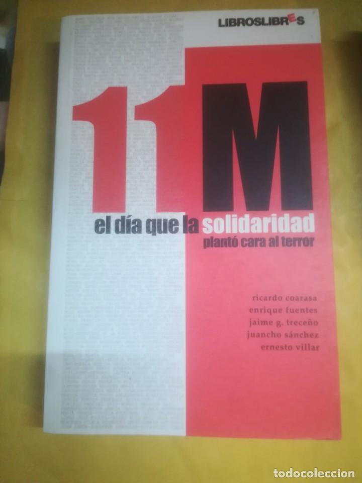 Libros: 11M EL DIA QUE LA SOLIDARIDAD PLANTO CARA AL TERROR. - Foto 1