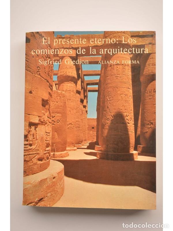 Libros: El presente eterno. Los comienzos de la arquitectura - GIEDION, Sigfried - Foto 1