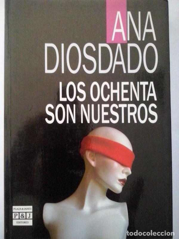 Libros: Los ochenta son nuestros - Ana Diosdado - Foto 1