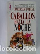 Libros: Caballos hacia la noche - Baltasar Porcel - Foto 1