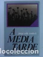 Libros: A media tarde - Jorge Cela Trulock - Foto 1