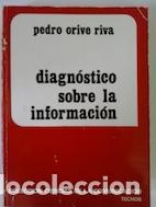 Libros: Diagn&oacute;stico sobre la informaci&oacute;n - Pedro Orive Riva - Foto 1