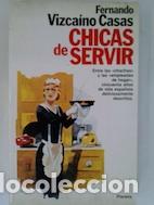 Libros: Chicas de servir - Fernando Vizca&iacute;no Casas - Foto 1