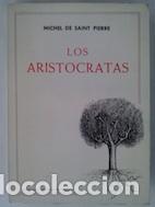Libros: Los arist&oacute;cratas - Michel de Saint Pierre - Foto 1