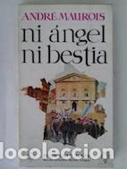 Libros: Ni &aacute;ngel ni bestia - Andr&eacute; Maurois - Foto 1