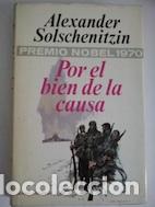 Libros: Por el bien de la causa - Alexander Solschenitzin - Foto 1