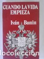 Libros: Cuando la vida empieza - Iv&aacute;n Bunin - Foto 1