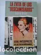 Libros: La Evita de los &rdquo;descamisados&rdquo; - George Bruce - Foto 1