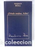 Libros: &iquest;D&oacute;nde estabas, Ad&aacute;n? - Heinrich B&ouml;ll - Foto 1
