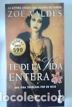 Libros: Te di la vida entera - Zo&eacute; Vald&eacute;s - Foto 1