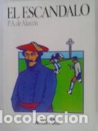 Libros: El esc&aacute;ndalo - Pedro Antonio de Alarc&oacute;n - Foto 1