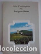 Libros: Los guardianes - John Christopher - Foto 1