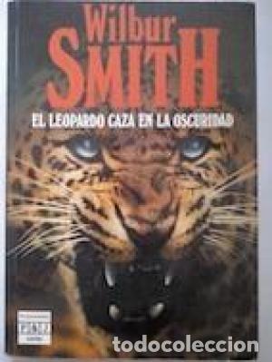 Libros: El leopardo caza en la oscuridad - Wilbur Smith - Foto 1