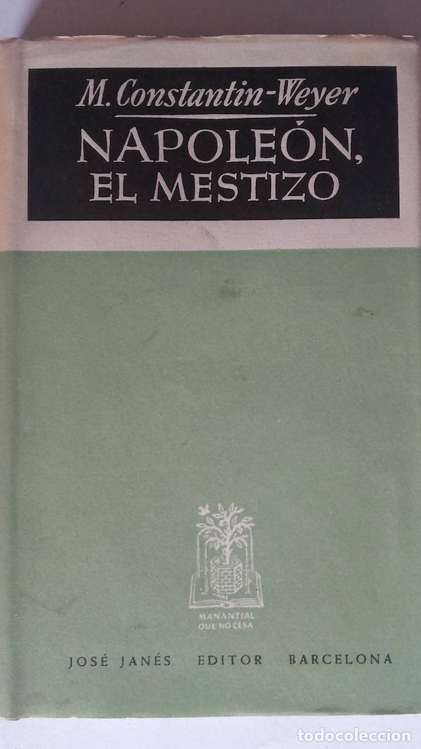 Libros: Napole&oacute;n, el mestizo - M. Constantin-Weyer - Foto 1
