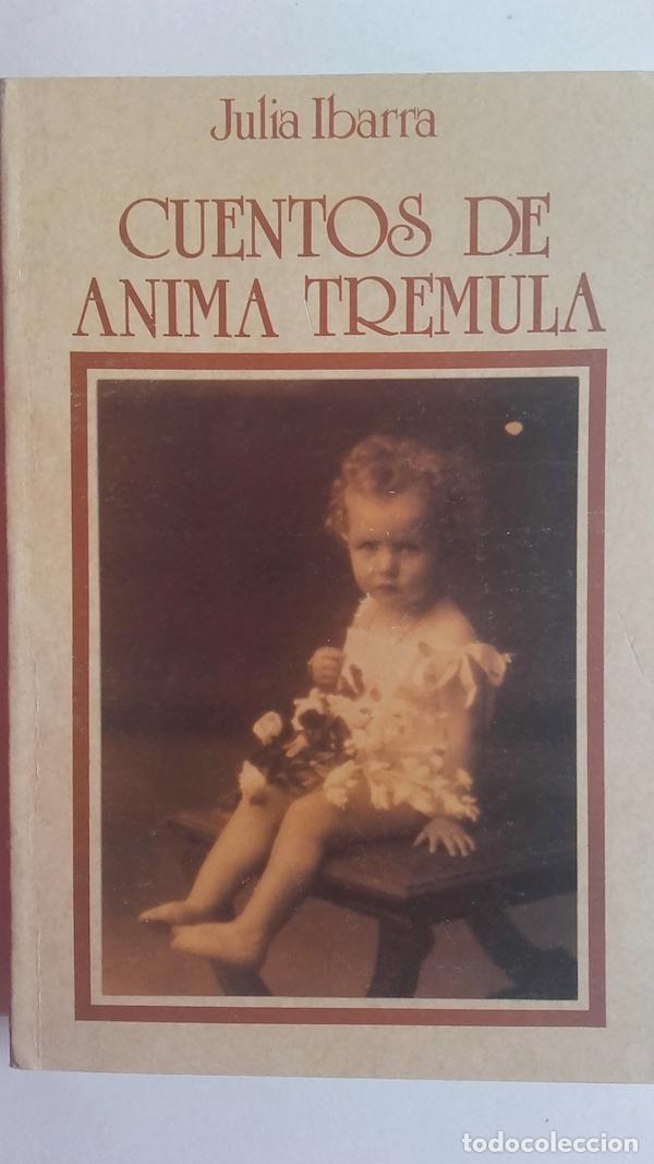 Libros: Cuentos de &aacute;nima tr&eacute;mula - Julia Ibarra - Foto 1