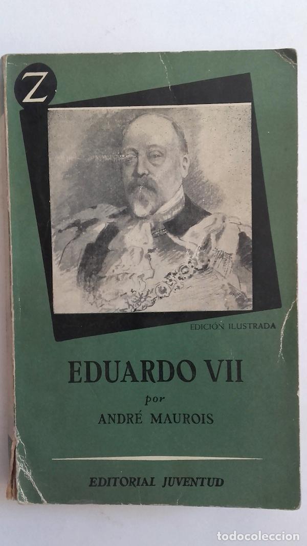 Libros: Eduardo VII y su &eacute;poca - Andr&eacute; Maurois - Foto 1