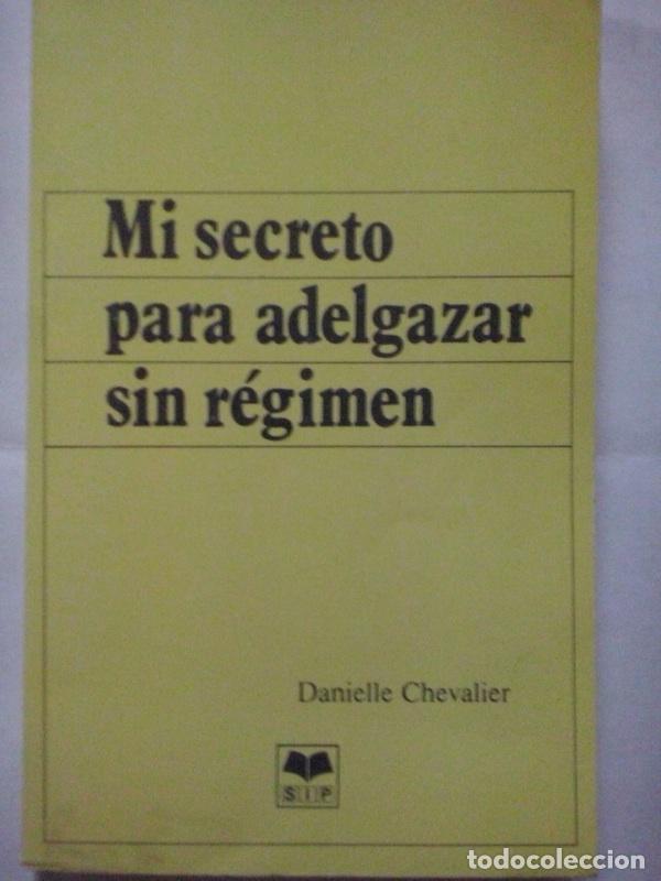 Libri di seconda mano: Mi secreto para adelgazar sin r&eacute;gimen - Danielle Chevalier