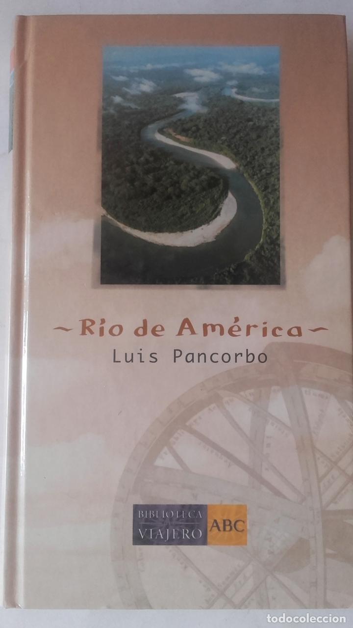 Libros: R&iacute;o de Am&eacute;rica - Luis Pancorbo - Foto 1