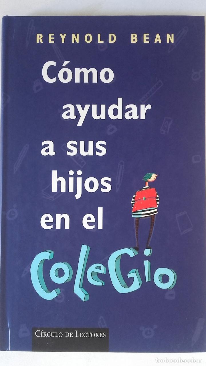 Libros: C&oacute;mo ayudar a sus hijos en el colegio - Reynold Bean - Foto 1