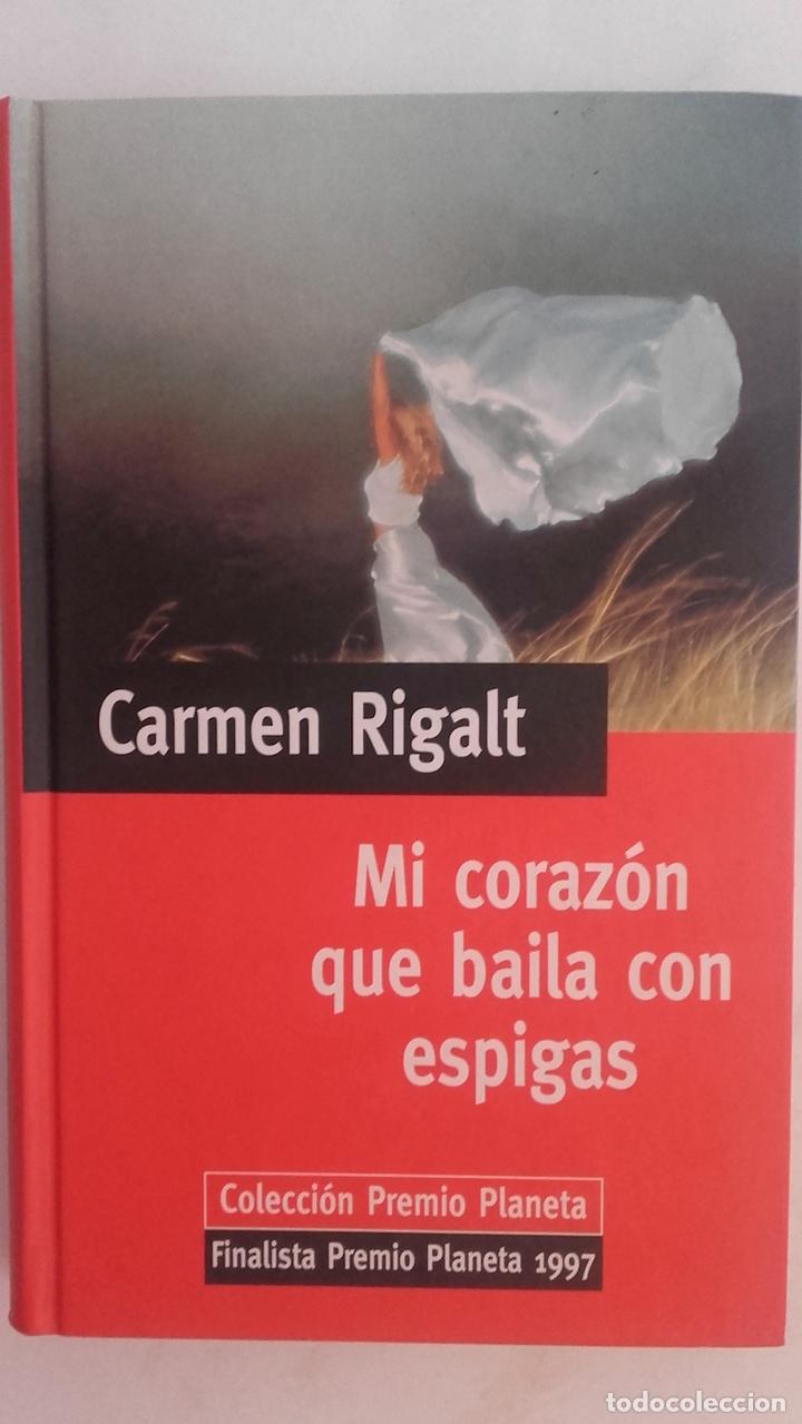 Libros: Mi coraz&oacute;n que baila con espigas - Carmen Rigalt - Foto 1