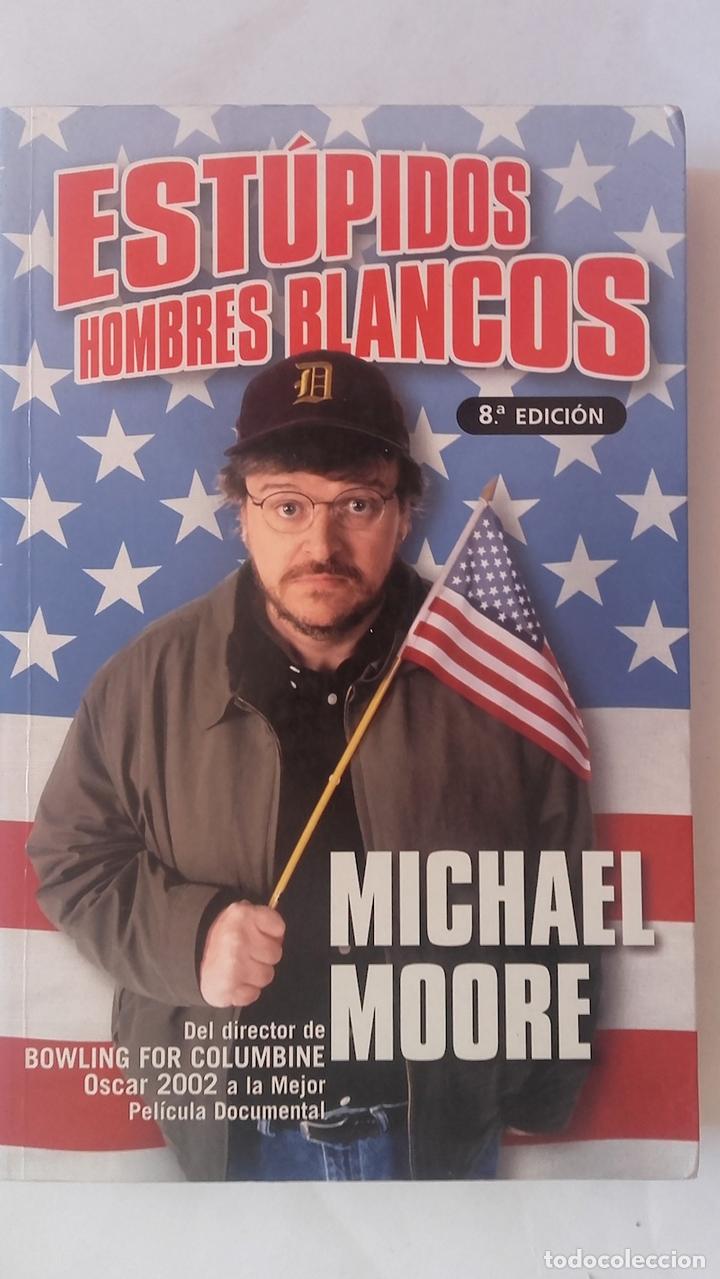 Libros: Est&uacute;pidos hombres blancos - Michael Moore - Foto 1