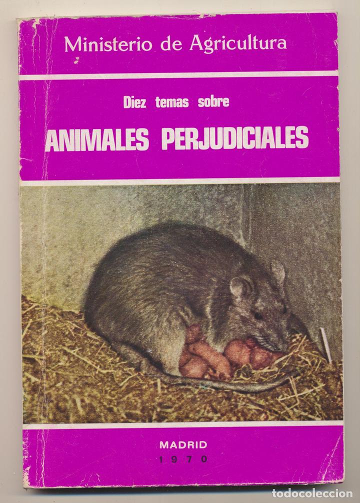 Libros: Diez Temas sobre animales perjudiciales. Ministerio de Agricultura 1970