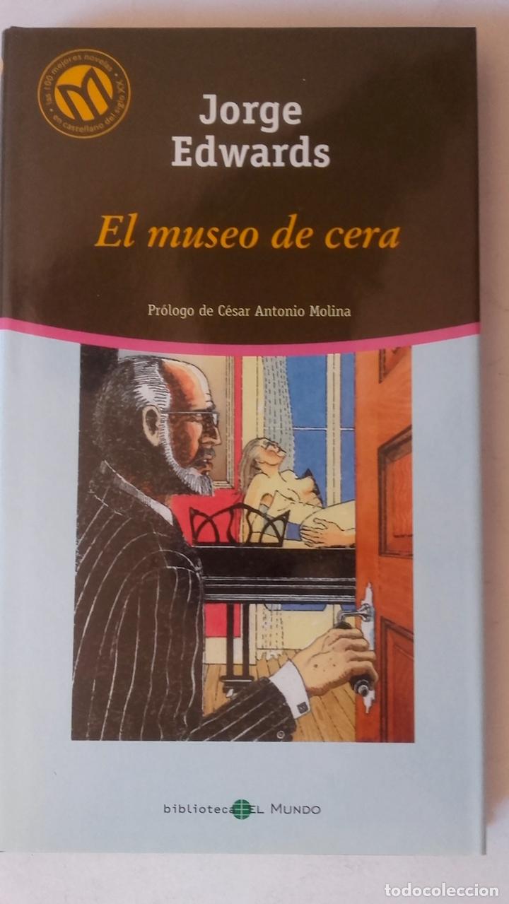 Libros: El museo de cera - Jorge Edwards. Pr&oacute;logo de C&eacute;sar Antonio Molina - Foto 1