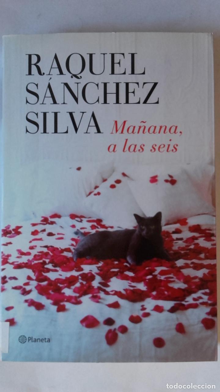 Libros: Ma&ntilde;ana, a las seis - Raquel S&aacute;nchez Silva - Foto 1