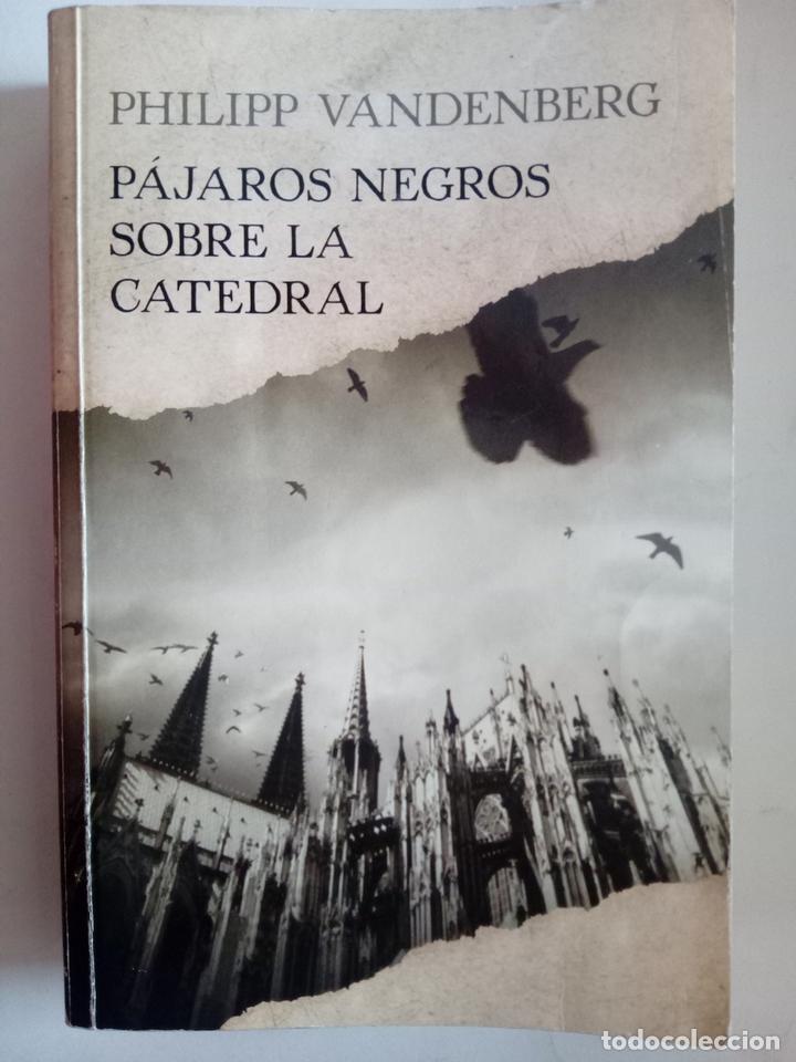 Libros: P&aacute;jaros negros sobre la catedral - Philipp Vandenberg - Foto 1