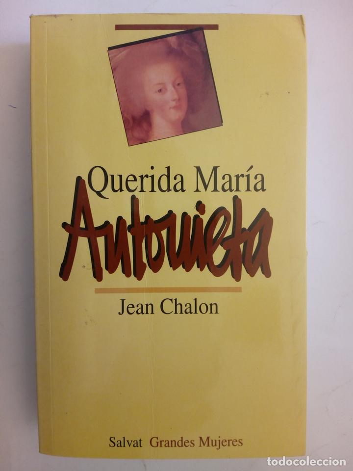 Libros: Querida Mar&iacute;a Antonieta - Jean Chalon - Foto 1