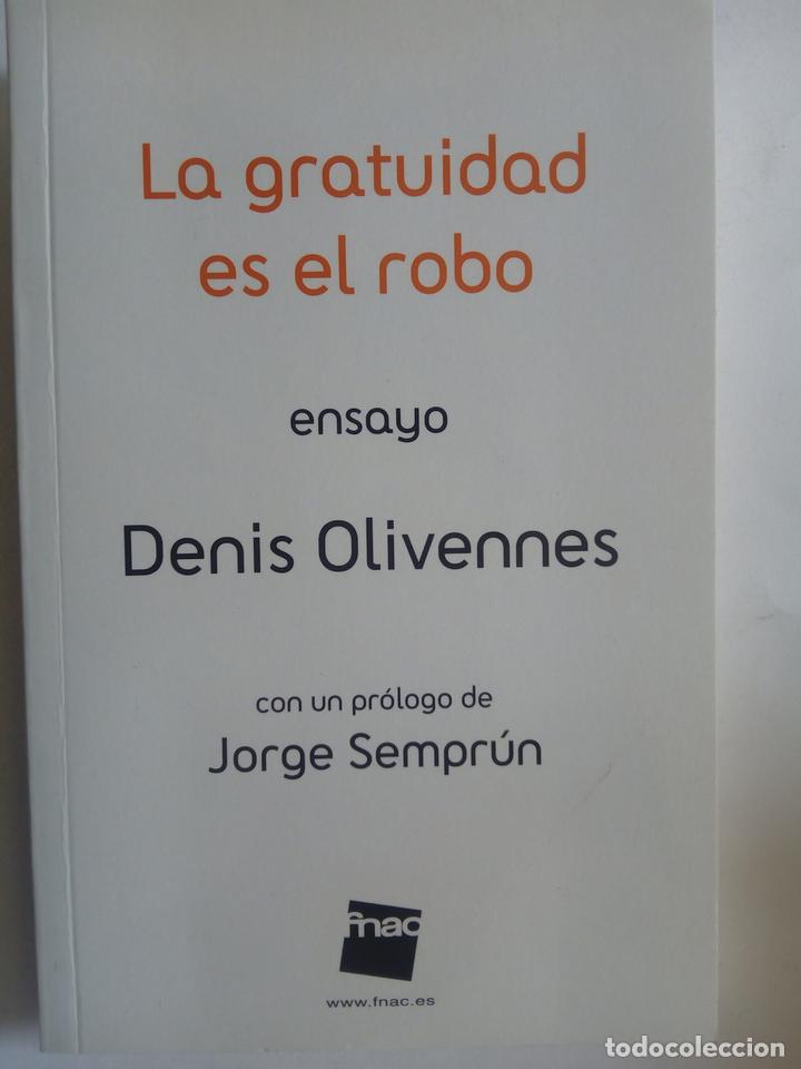 Libros: La gratuidad es el robo - Denis Olivennes. Pr&oacute;logo de Jorge Sempr&uacute;n - Foto 1