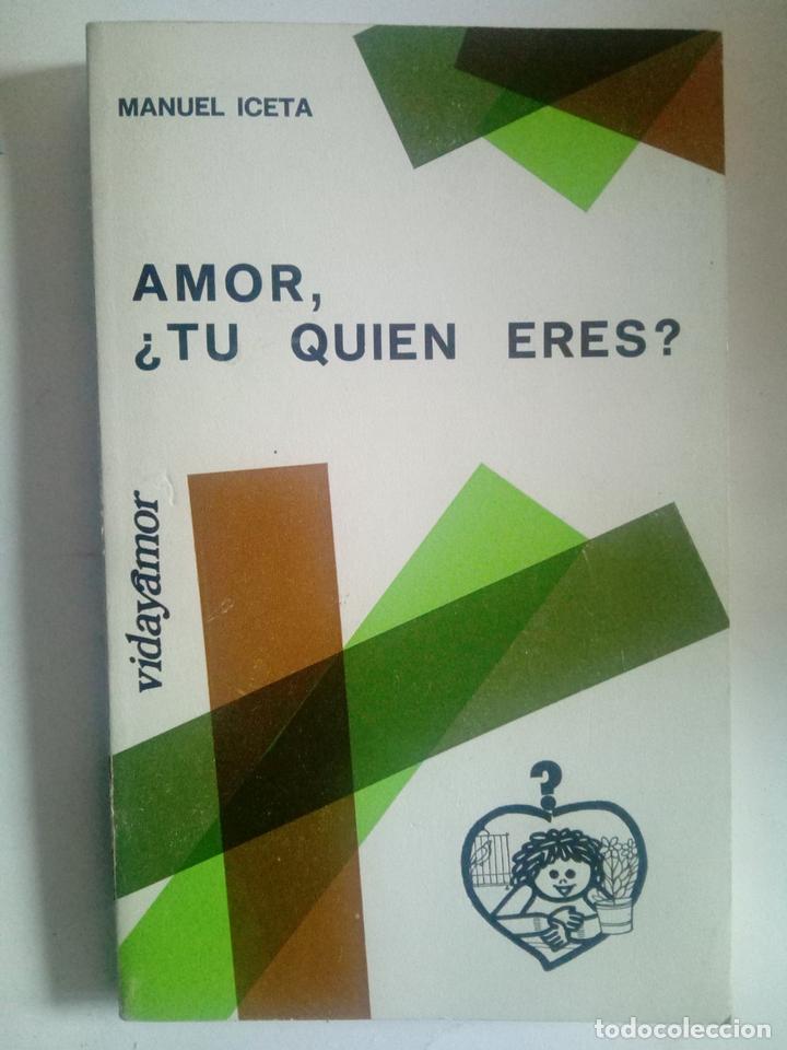 Libros: Amor, &iquest;t&uacute; qui&eacute;n eres? - Manuel Iceta - Foto 1