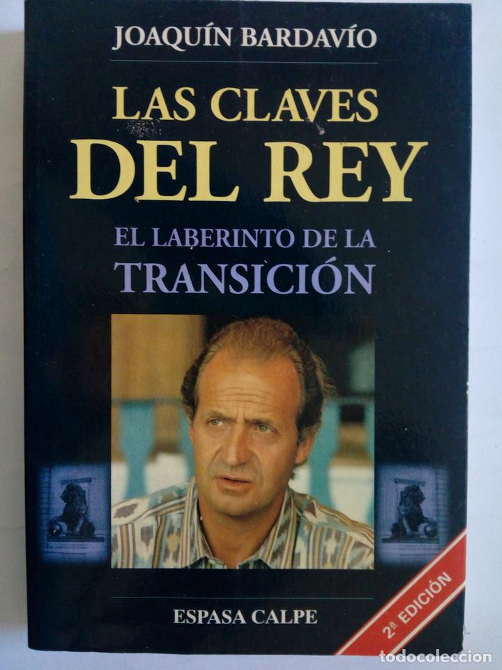 Libros: Las claves del rey. El laberinto de la transici&oacute;n - Joaqu&iacute;n Bardav&iacute;o - Foto 1