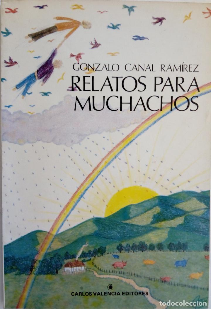 Libros: Relatos para muchachos - Gonzalo Canal Ram&iacute;rez - Foto 1