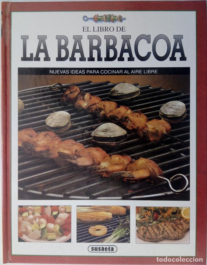 Libros: El libro de la barbacoa. Nuevas ideas para cocinar al aire libre - Roger Hicks - Foto 1