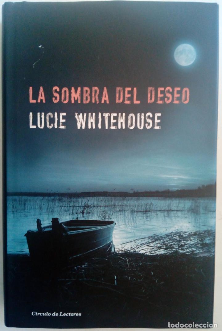 Libros: La sombra del deseo - Lucie Whitehouse - Foto 1