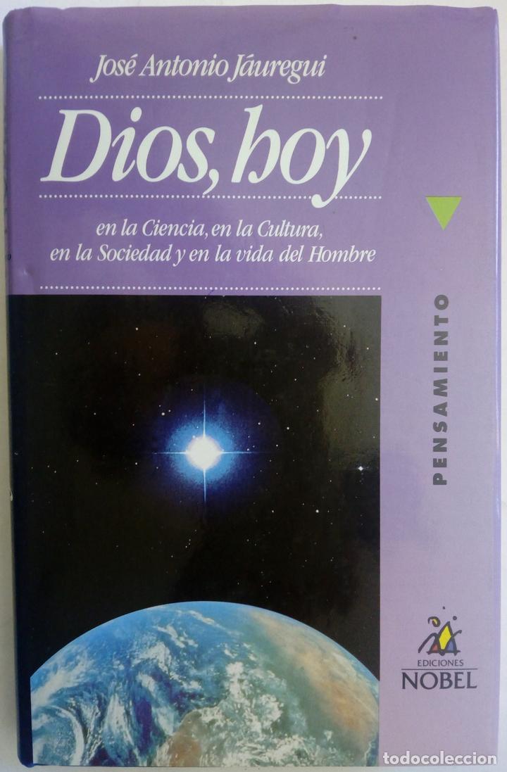 Libros: Dios, hoy - Jos&eacute; Antonio J&aacute;uregui - Foto 1