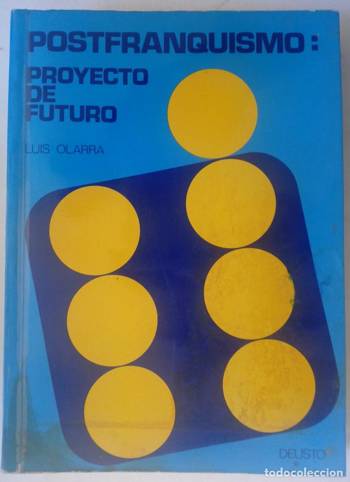 Libros: Postfranquismo: Proyecto de futuro - Luis Olarra - Foto 1