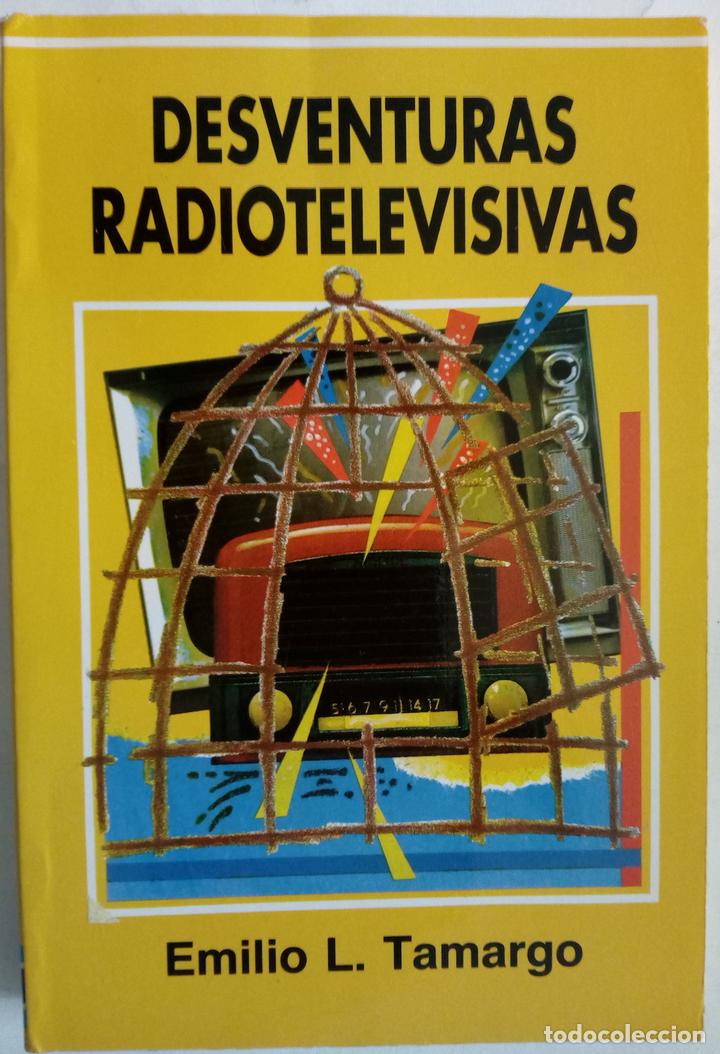 Libros: Desventuras radiotelevisivas - Emilio L. Tamargo - Foto 1