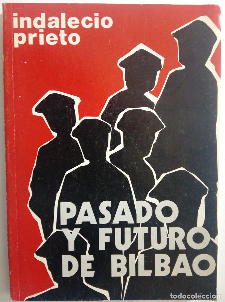 Libros: Pasado y futuro de Bilbao - Indalecio Prieto - Foto 1