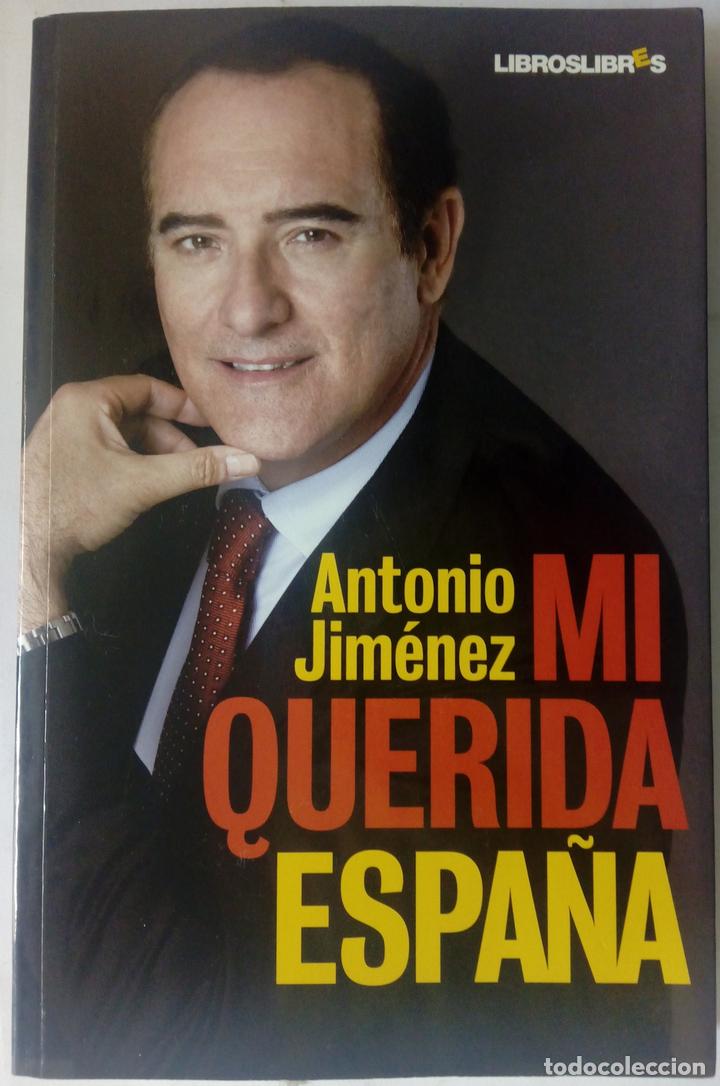 Libros: Mi querida Espa&ntilde;a - Antonio Jim&eacute;nez - Foto 1