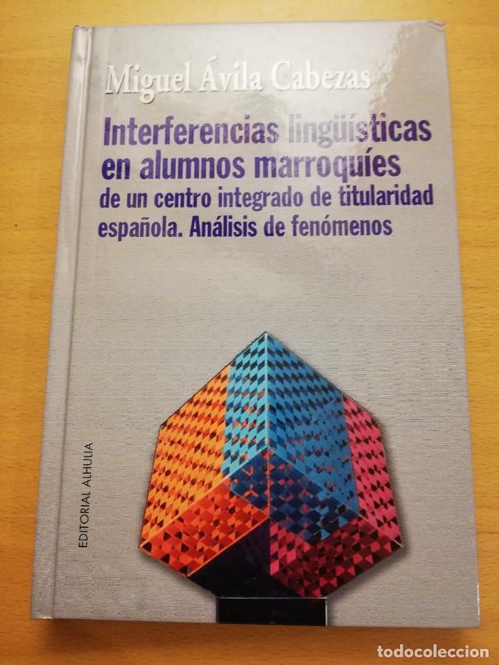 Libri di seconda mano: INTERFERENCIAS LING&Uuml;&Iacute;STICAS EN ALUMNOS MARROQU&Iacute;ES DE UN CENTRO INTEGRADO DE TITULARIDAD ESPA&Ntilde;OLA