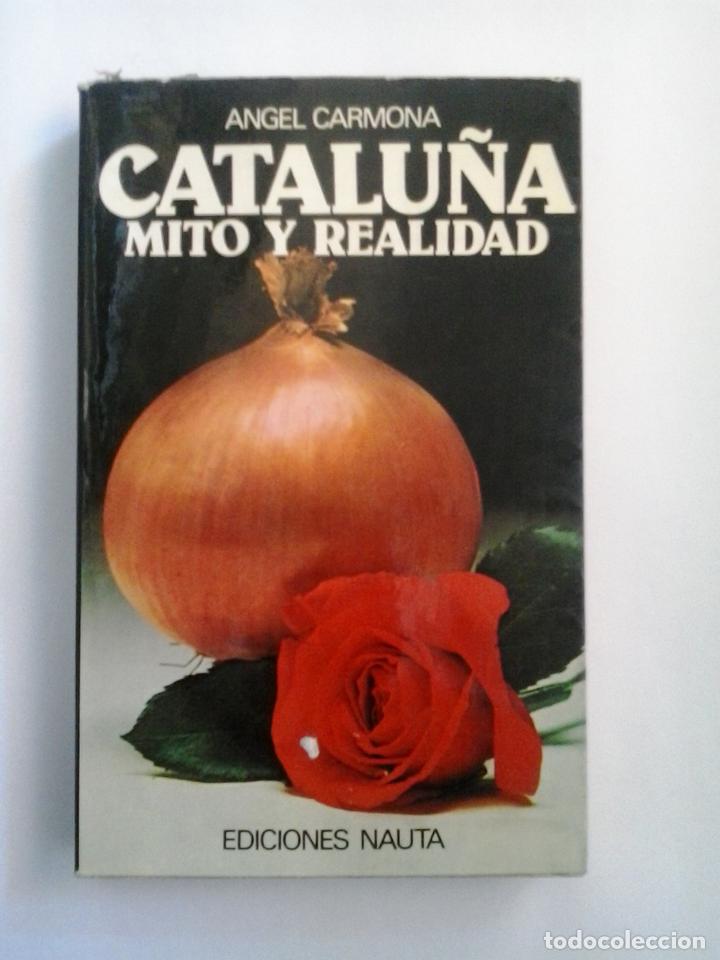 Libros: Catalu&ntilde;a, mito y realidad - &Aacute;ngel Carmona - Foto 1