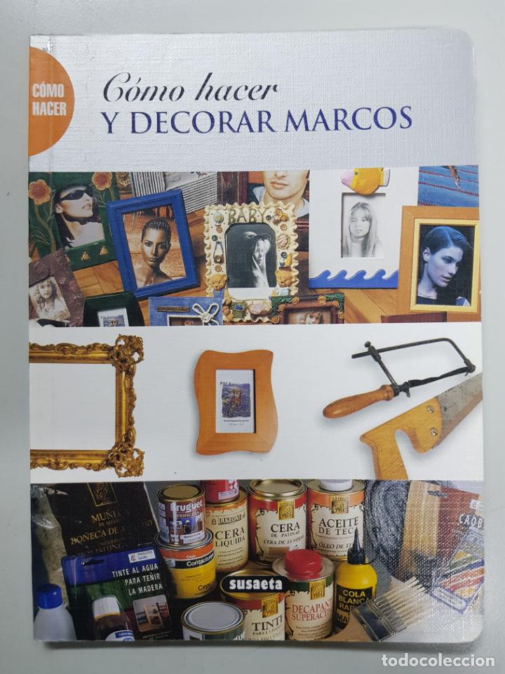 Libros: C&oacute;mo hacer y decorar marcos - Foto 1