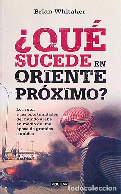 Libros: &iquest;Qu&eacute; sucede en Oriente Pr&oacute;ximo? - Brian Whitaker. - Foto 1